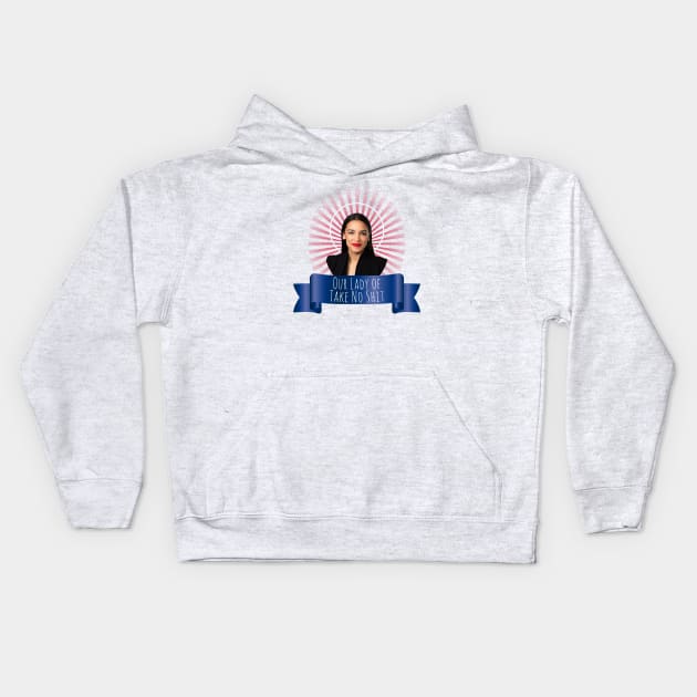 Our Lady of Take No Shit, Congresswoman Alexandria Ocasio-Cortez Kids Hoodie by Xanaduriffic